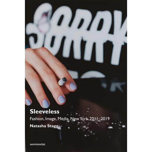 Sleeveless: Fashion, Image, Media, New York 2011-2019 - Paperback