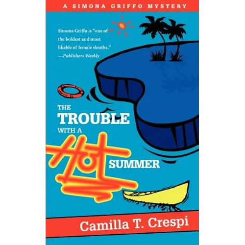 The Trouble with a Hot Summer: A Simona Griffo Mystery - Paperback