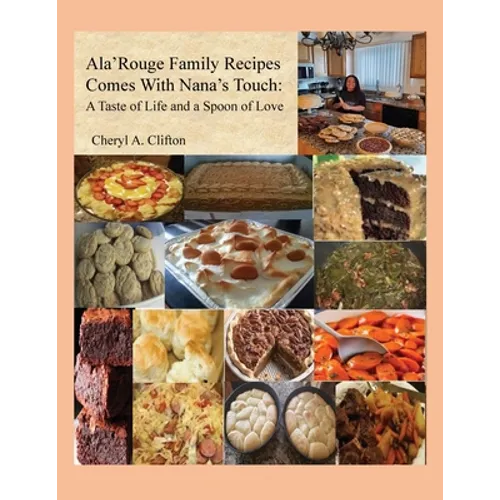 Ala' Rouge Family Recipes Comes with Nana's Touch: A Taste of Life and a Spoon of Love - Paperback