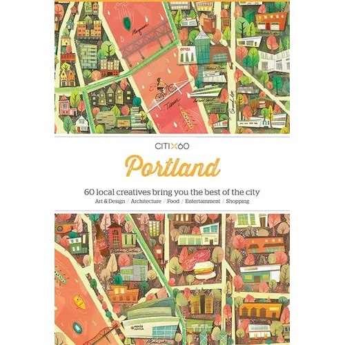 Citix60: Portland: 60 Creatives Show You the Best of the City - Paperback
