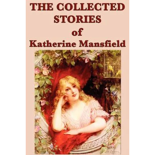 The Collected Stories of Katherine Mansfield - Paperback