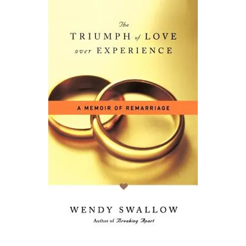 The Triumph of Love Over Experience: A Memoir of Remarriage - Hardcover