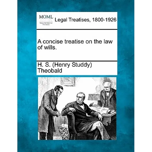 A concise treatise on the law of wills. - Paperback