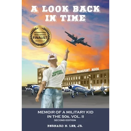 A Look Back in Time: Memoir of a Military Kid in the 50s, Vol. II - Paperback