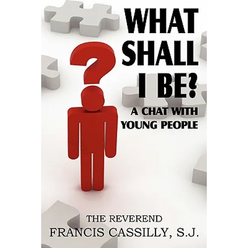 What Shall I Be? a Chat with Young People - Paperback