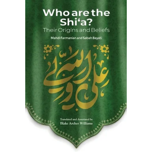 Who Are the Shi'a? Their True Origins and Beliefs - Paperback