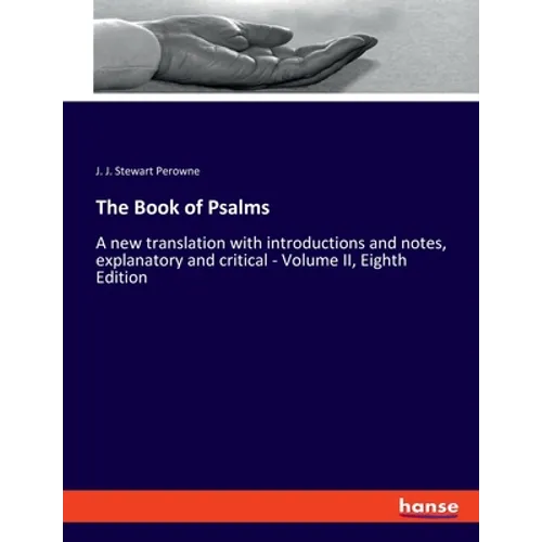 The Book of Psalms: A new translation with introductions and notes, explanatory and critical - Volume II, Eighth Edition - Paperback