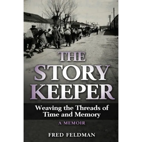 The Story Keeper: Weaving the Threads of Time and Memory, A Memoir - Paperback