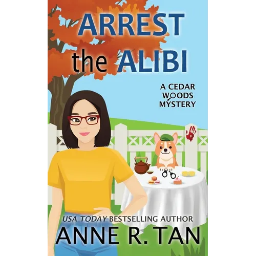 Arrest the Alibi: A Cedar Woods Mystery: A Boba Tea Shop Mystery - Paperback