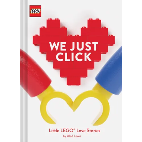 Lego: We Just Click: Little Lego(r) Love Stories - Hardcover