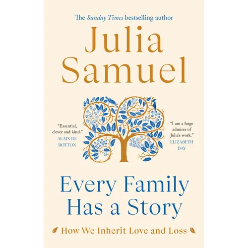 Every Family Has a Story: How We Inherit Love and Loss - Hardcover