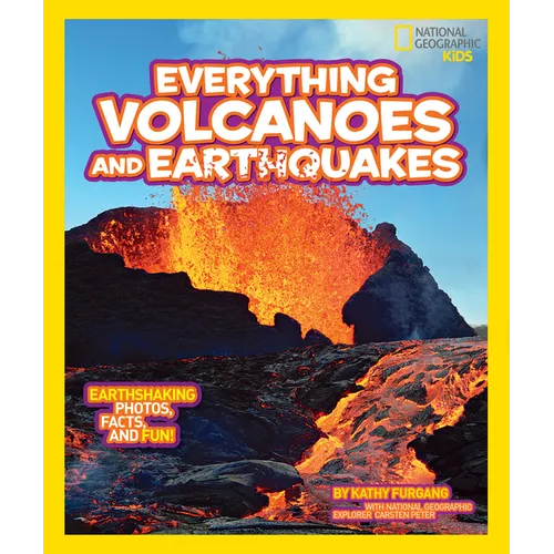 National Geographic Kids Everything Volcanoes and Earthquakes: Earthshaking Photos, Facts, and Fun! - Paperback