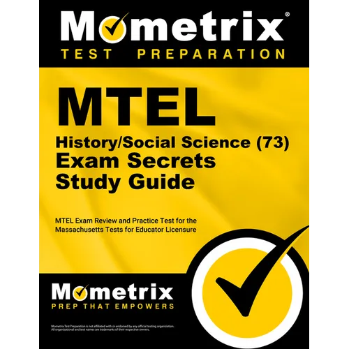 MTEL History/Social Science (73) Secrets Study Guide: MTEL Exam Review and Practice Test for the Massachusetts Tests for Educator Licensure - Paperback