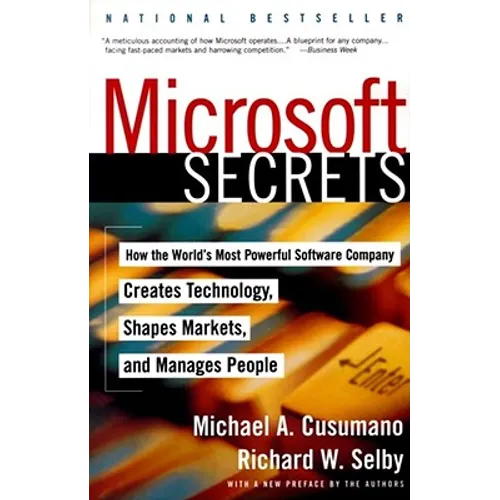 Microsoft Secrets: How the World's Most Powerful Software Company Creates Technology, Shapes Markets, and Manages People - Paperback