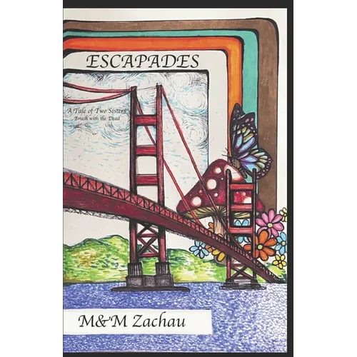 Escapades: A Tale of Two Sisters Brush with the Dead - Paperback