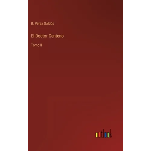 El Doctor Centeno: Tomo II - Hardcover