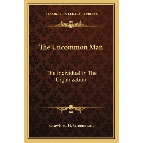 The Uncommon Man: The Individual In The Organization - Paperback