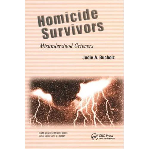 Homicide Survivors: Misunderstood Grievers - Paperback