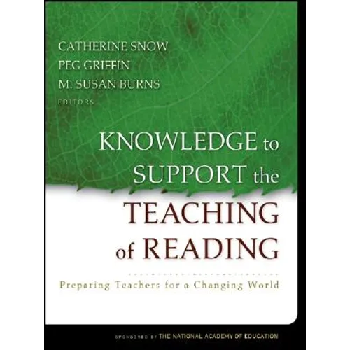 Knowledge to Support the Teaching of Reading: Preparing Teachers for a Changing World - Paperback