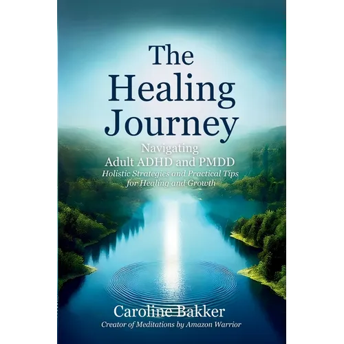 The Healing Journey - Navigating Adult ADHD and PMDD - Paperback