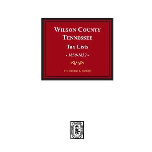 Wilson County, Tennessee Tax Lists, 1830-1832. - Paperback
