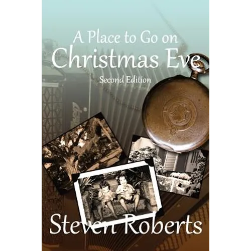 A Place To Go On Christmas Eve: Second Edition - Paperback