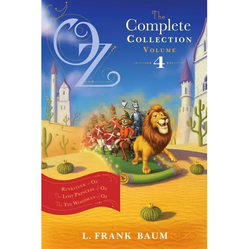 Oz, the Complete Collection, Volume 4: Rinkitink in Oz; The Lost Princess of Oz; The Tin Woodman of Oz - Paperback