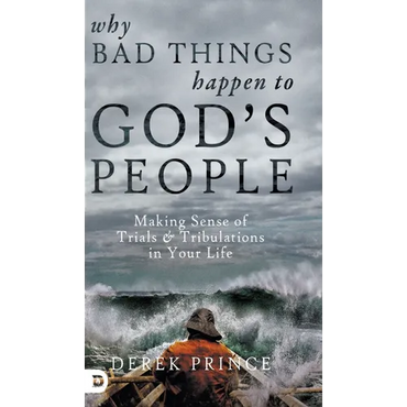 Why Bad Things Happen to God's People: Making Sense of Trials and Tribulations in Your Life - Hardcover