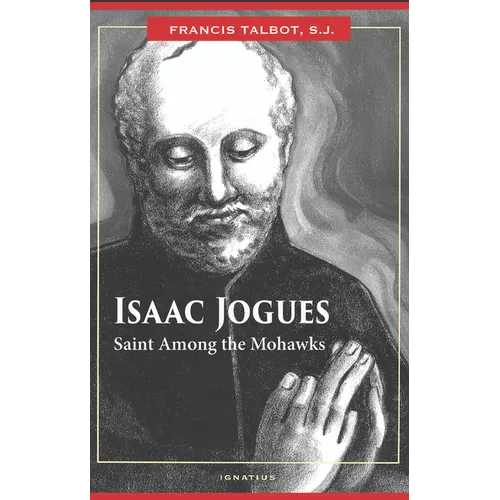 Isaac Jogues: Saint Among the Mohawks - Paperback