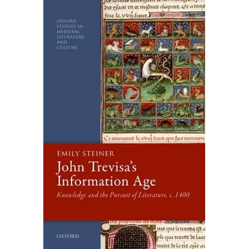 John Trevisa's Information Age: Knowledge and the Pursuit of Literature, C. 1400 - Hardcover