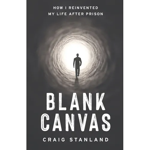 Blank Canvas: How I Reinvented My Life after Prison - Paperback