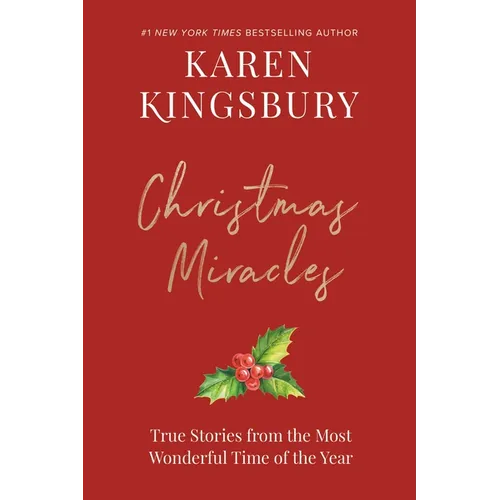 Christmas Miracles: True Stories from the Most Wonderful Time of the Year - Hardcover