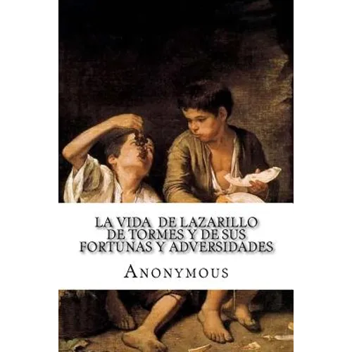 La vida de Lazarillo de Tormes y de sus fortunas y adversidades - Paperback