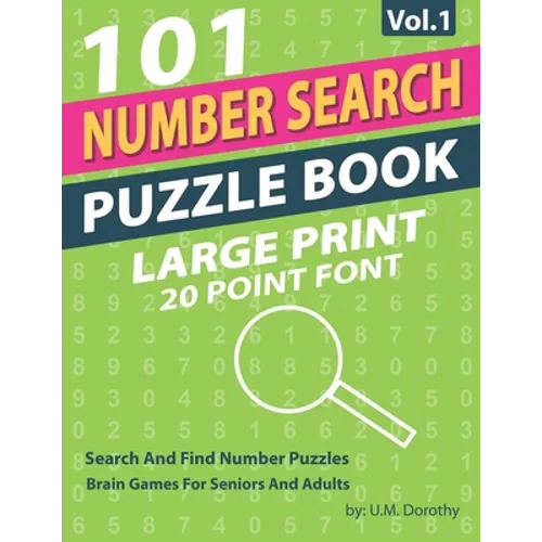 Number Search Puzzle Book Large Print: 101 Search And Find Number Puzzles In 20 Point Font Brain Games For Seniors And Adults Vol.1 - Paperback