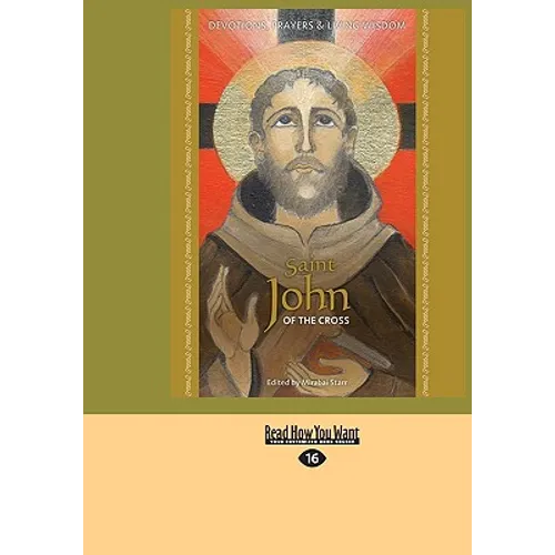 Saint John of the Cross: Devotion, Prayers & Living Wisdom - Paperback