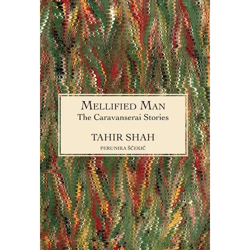 The Caravanserai Stories: Mellified Man - Hardcover