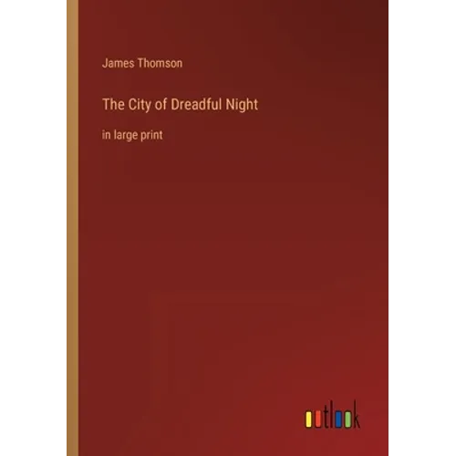 The City of Dreadful Night: in large print - Paperback