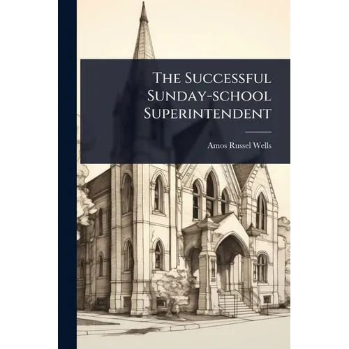 The Successful Sunday-school Superintendent - Paperback