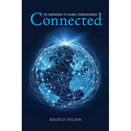 Connected: The Emergence of Global Consciousness - Paperback