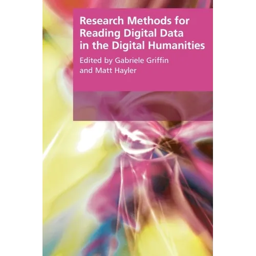 Research Methods for Reading Digital Data in the Digital Humanities - Paperback