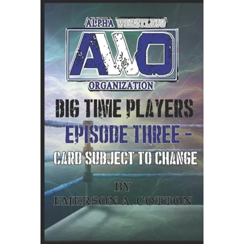 AWO Big Time Player - Episode Three: Card Subject to Change - Paperback