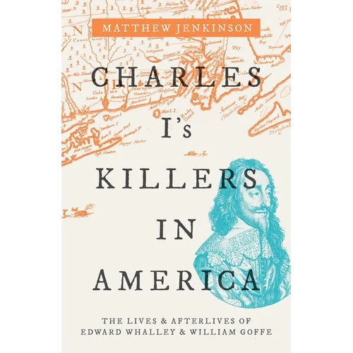 Charles I's Killers in America C - Hardcover