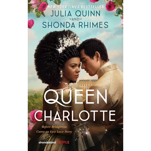 Queen Charlotte: Before the Bridgertons Came the Love Story That Changed the Ton... - Paperback