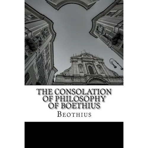 The Consolation of Philosophy of Boethius - Paperback