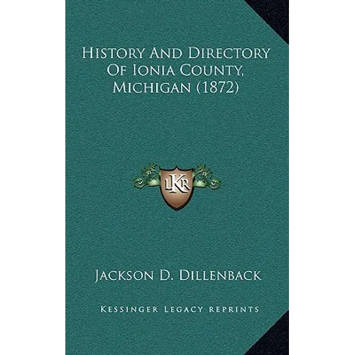 History And Directory Of Ionia County, Michigan (1872) - Paperback