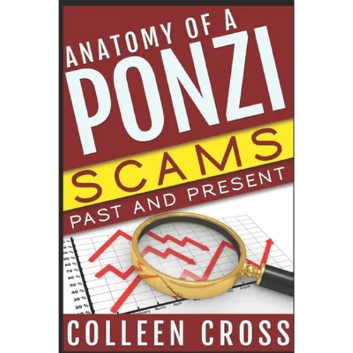 Anatomy of a Ponzi: Scams Past and Present - Paperback