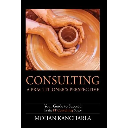 Consulting: A Practitioner's Perspective - Paperback