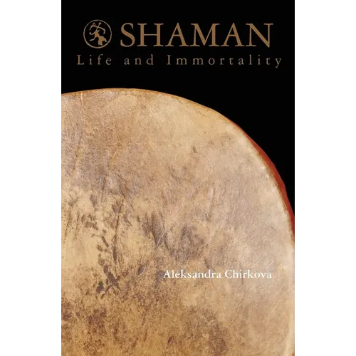 Shaman: Life and Immortality - Paperback