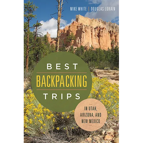 Best Backpacking Trips in Utah, Arizona, and New Mexico - Paperback