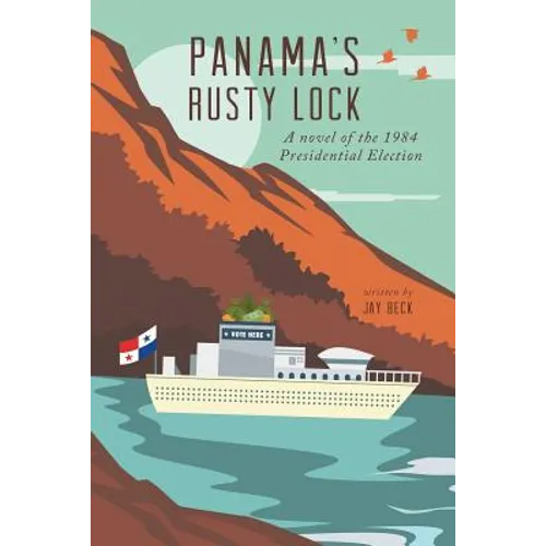 Panama's Rusty Lock: A novel of the 1984 Presidential Election - Paperback